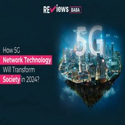 How 5G Network Technology Will Transform Society in 2024?